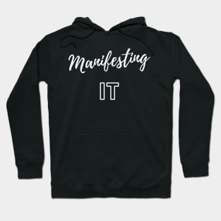 Manifesting It Hoodie